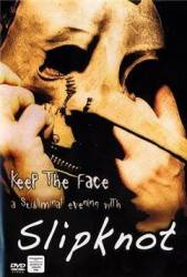 Slipknot (USA-1) : Keep the Face